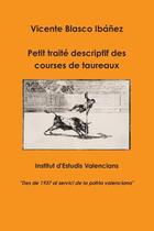 Couverture du livre « Petit traite descriptif des courses de taureaux » de Blasco Ibanez V. aux éditions Lulu