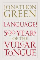 Couverture du livre « Language! » de Green Jonathon aux éditions Atlantic Books