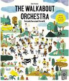 Couverture du livre « The walkabout orchestra ; postcards from around the world » de Chloe Perarnau aux éditions Aurum