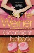 Couverture du livre « Goodnight Nobody » de Jennifer Weiner aux éditions Simon And Schuster Uk
