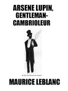 Couverture du livre « Arsène Lupin, gentleman cambrioleur » de Maurice Leblanc aux éditions Les Editions De Londres