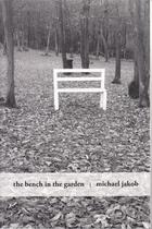 Couverture du livre « The bench in the garden » de Michael Jakob aux éditions Acc Art Books