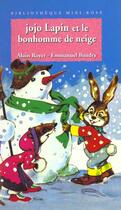 Couverture du livre « Jojo lapin et le bonhomme de neige » de Alain Royer et Emmanuel Baudry aux éditions Le Livre De Poche Jeunesse