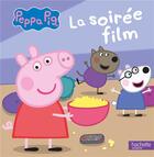Couverture du livre « Peppa Pig - La soirée film : Album tout-carton » de Hasbro aux éditions Hachette Jeunesse