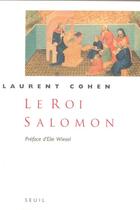 Couverture du livre « Le roi Salomon ; une biographie » de Laurent Cohen aux éditions Seuil