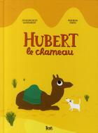 Couverture du livre « Hubert le chameau » de Deborah Pinto et Jean-Jacques Marimbert aux éditions Seuil