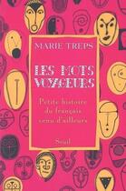 Couverture du livre « Les mots voyageurs ; petite histoire du français venu d'ailleurs » de Marie Treps aux éditions Seuil