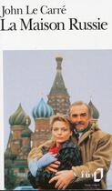 Couverture du livre « La maison Russie » de John Le Carre aux éditions Folio