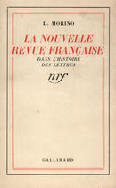 Couverture du livre « La nouvelle revue francaise dans l'histoire des lettres - (1908-1937) » de Morino Lina aux éditions Gallimard (patrimoine Numerise)