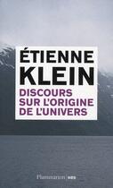 Couverture du livre « Discours sur l'origine de l'univers » de Etienne Klein aux éditions Flammarion