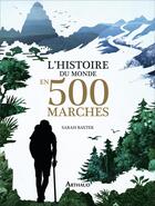 Couverture du livre « L'histoire du monde en 500 marches » de Baxter Sarah aux éditions Arthaud
