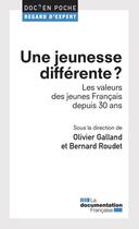 Couverture du livre « Une jeunesse différente ? les valeurs des jeunes francais dépuis 30 ans » de Olivier Galland et Bernard Roudet aux éditions La Documentation Française