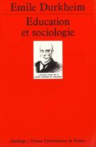 Couverture du livre « Education et sociologie » de Emile Durkheim aux éditions Puf