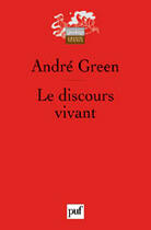 Couverture du livre « Le discours vivant » de Andre Green aux éditions Puf