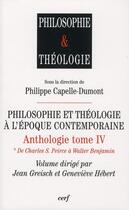 Couverture du livre « Philosophie et théologie à l'époque contemporaine ; anthologie Tome 4 ; de Charles S. Pierce à Walter Benjamin » de Jean Greisch et Genevieve Hebert aux éditions Cerf