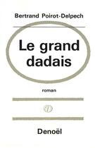 Couverture du livre « Le grand dadais » de Bertrand Poirot-Delpech aux éditions Denoel