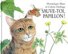 Couverture du livre « Sauve-toi, papillon ! » de Dominique Maes aux éditions Ecole Des Loisirs