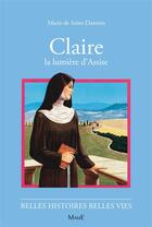 Couverture du livre « Claire, la lumière d'assise » de De Saint Damien aux éditions Mame