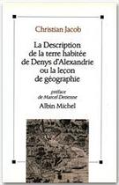 Couverture du livre « La description de la terre habitée de Denys d'Alexandrie ou la leçon de géographie » de Christian Jacob aux éditions Albin Michel