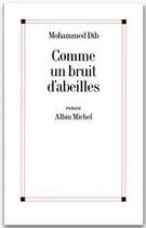 Couverture du livre « Comme un bruit d'abeilles » de Mohammed Dib aux éditions Albin Michel