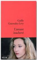 Couverture du livre « L'amant inachevé » de Guernalec-Levy-G aux éditions Stock