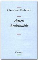 Couverture du livre « Adieu Andromède » de Christiane Rochefort aux éditions Grasset