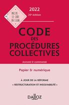Couverture du livre « Code des procédures collectives, annoté & commenté (édition 2022) » de Alain Lienhard et Pascal Pisoni aux éditions Dalloz