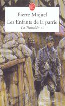 Couverture du livre « Les enfants de la patrie tome 2 - la tranchee » de Pierre Miquel aux éditions Le Livre De Poche