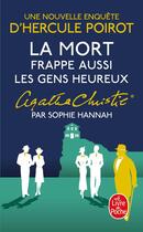 Couverture du livre « La Mort frappe aussi les gens heureux » de Sophie Hannah aux éditions Le Livre De Poche