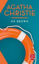 Couverture du livre « Monsieur Brown » de Agatha Christie aux éditions Le Livre De Poche