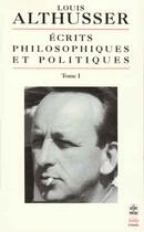Couverture du livre « Ecrits philosophiques et politiques - tome i » de Louis Althusser aux éditions Le Livre De Poche