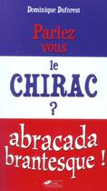 Couverture du livre « Parlez-Vous Le Chirac ? » de Duforest Dominique aux éditions Hors Collection