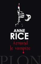 Couverture du livre « Chroniques des vampires Tome 6 : Armand le vampire » de Anne Rice aux éditions Plon