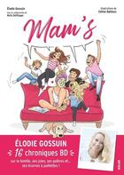Couverture du livre « Mam's » de Elodie Gossuin et Celine Bailleux et Nelly Deflisque aux éditions Solar