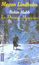 Couverture du livre « Le dernier magicien » de Megan Lindholm aux éditions Pocket