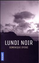 Couverture du livre « Lundi noir » de Dominique Dyens aux éditions Pocket