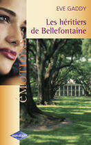 Couverture du livre « Les Heritiers De Bellefontaine » de Eve Gaddy aux éditions Harlequin