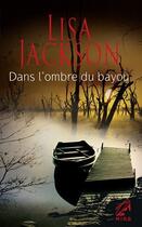 Couverture du livre « Dans l'ombre du bayou » de Lisa Jackson aux éditions Harlequin