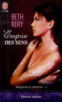 Couverture du livre « Séquences privées Tome 2 ; emprise des sens » de Beth Kery aux éditions J'ai Lu