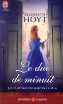 Couverture du livre « Les fantômes de Maiden Lane Tome 6 : le duc de minuit » de Elizabeth Hoyt aux éditions J'ai Lu