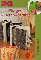 Couverture du livre « Pliages pour scrap et carnets » de Marie Perrier-Penloup aux éditions Dessain Et Tolra