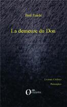 Couverture du livre « La demeure du don » de Paul Saade aux éditions Orizons