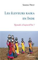 Couverture du livre « Les éleveurs Raika en Inde ; nomades d'aujourd'hui » de Sandrine Prevot aux éditions L'harmattan