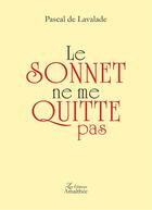 Couverture du livre « Le sonnet ne me quitte pas » de Pascal De Lavalade aux éditions Amalthee
