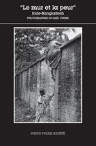 Couverture du livre « Le mur et la peur ; Inde, Bangladesh » de Gael Turine et Marcello Di Cinto aux éditions Actes Sud