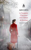 Couverture du livre « Le faussaire, l'espionne et le faiseur de bombes » de Alex Capus aux éditions Actes Sud