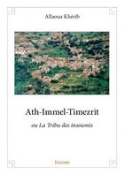 Couverture du livre « Ath-Immel -Timezrit ou la tribu des insoumis » de Allaoua Kherib aux éditions Edilivre