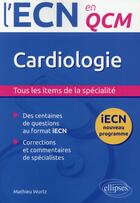Couverture du livre « Cardiologie » de Mathieu Wurtz aux éditions Ellipses