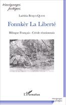 Couverture du livre « Fonnkèr La Liberté » de Laetitia Boqui-Queni aux éditions L'harmattan