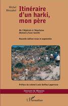 Couverture du livre « Itinéraire d'un harki, mon père ; de l'Algerois à l'Aquitaine, histoire d'une famille » de Michel Messahel aux éditions L'harmattan